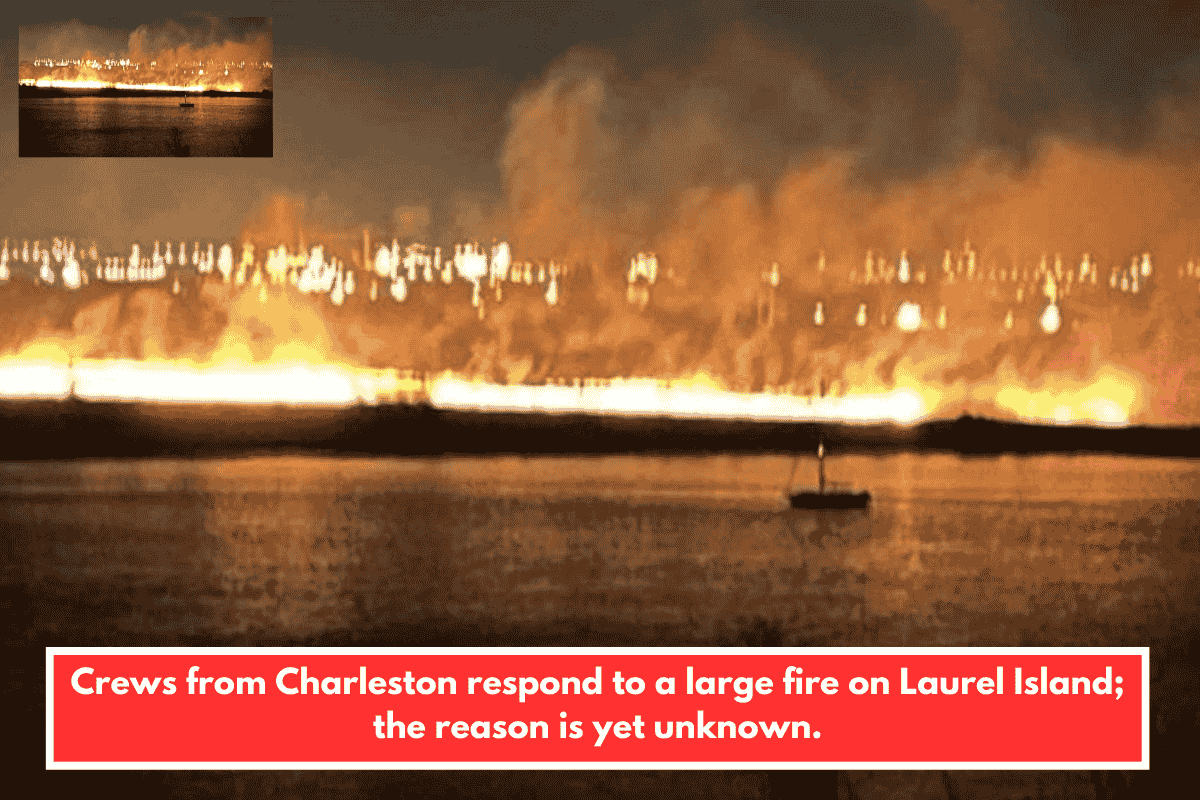 Crews from Charleston respond to a large fire on Laurel Island; the reason is yet unknown.