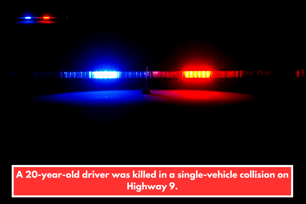 A 20-year-old driver was killed in a single-vehicle collision on Highway 9.