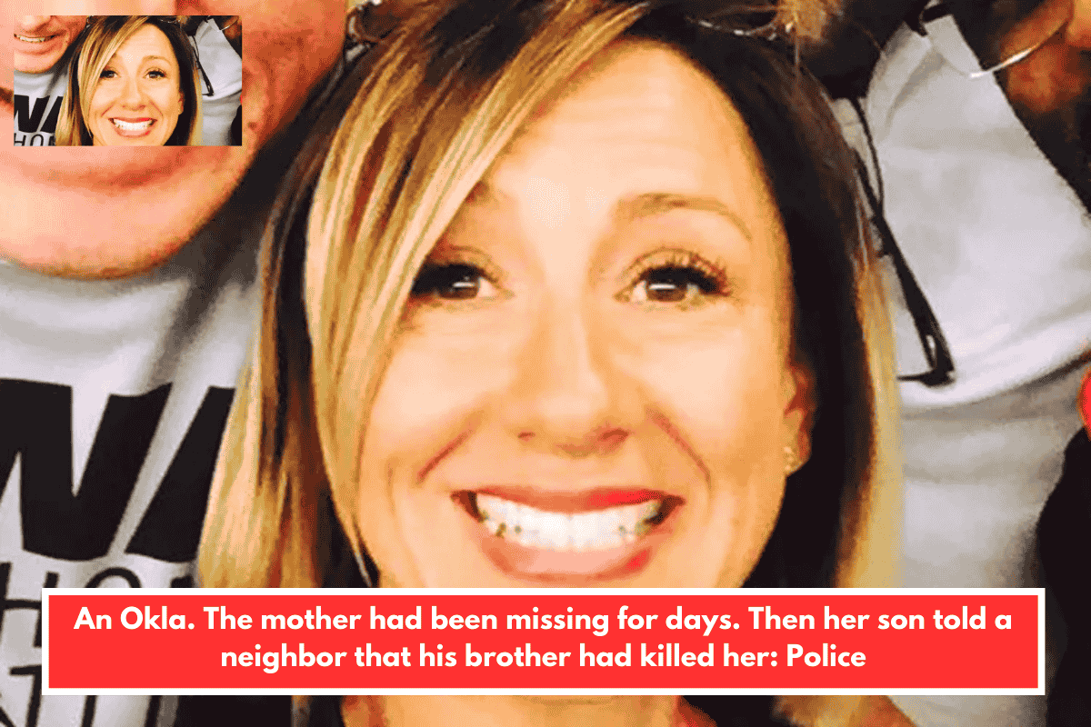 An Okla. The mother had been missing for days. Then her son told a neighbor that his brother had killed her: Police