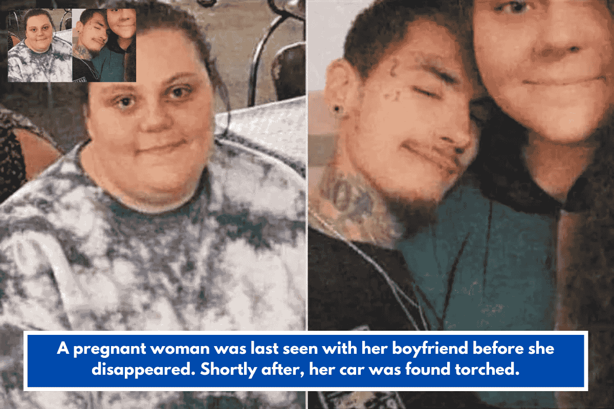 A pregnant woman was last seen with her boyfriend before she disappeared. Shortly after, her car was found torched.