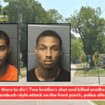 Left him there to die': Two brothers shot and killed another guy in an ambush-style attack on the front porch, police allege.