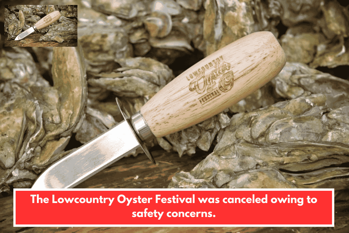 The Lowcountry Oyster Festival was canceled owing to safety concerns.