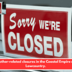 Weather-related closures in the Coastal Empire and Lowcountry.