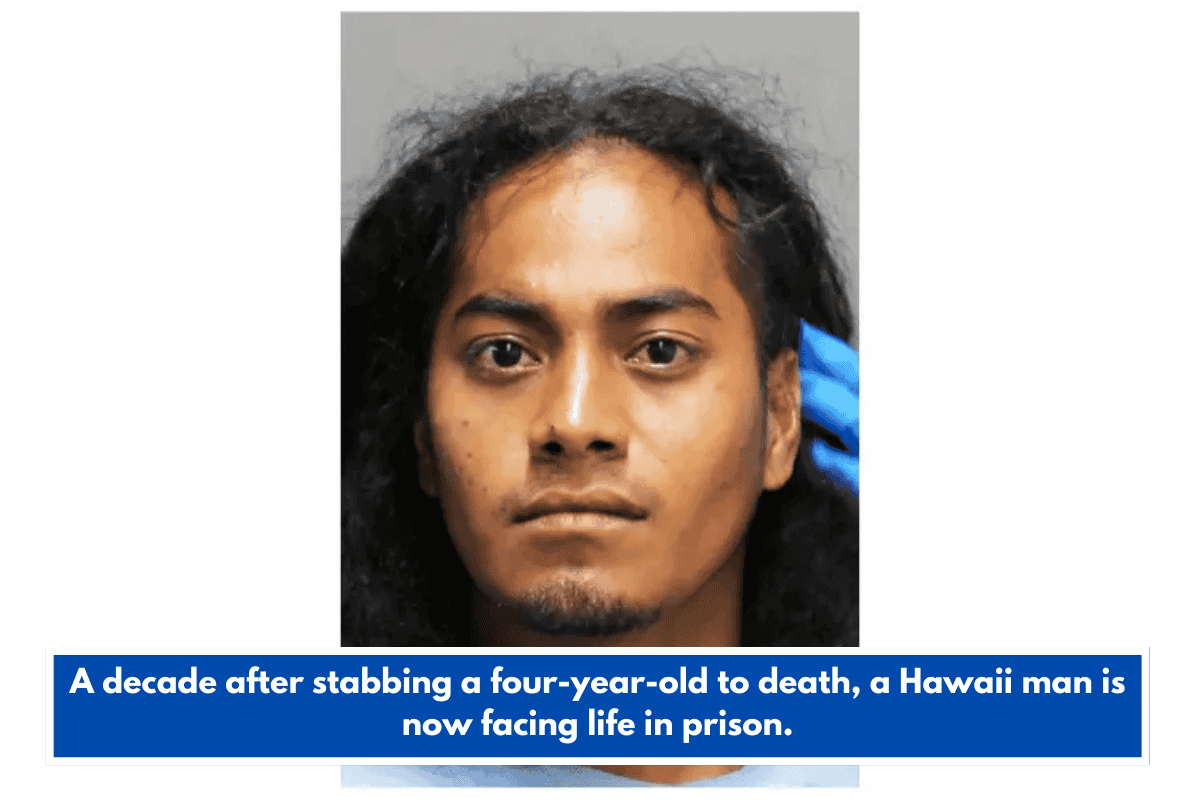 A decade after stabbing a four-year-old to death, a Hawaii man is now facing life in prison.