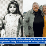 Long-lost sisters reunite. Five Decades After Dad Murdered Mom: 'Thought I Was Going to Die Without Knowing You Again'