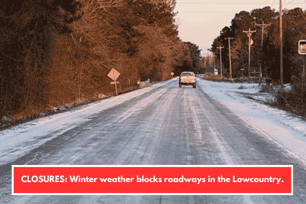 CLOSURES: Winter weather blocks roadways in the Lowcountry.