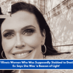 Friend of Illinois Woman Who Was Supposedly Stabbed to Death by Her Ex Says She Was 'a Beacon of Light'