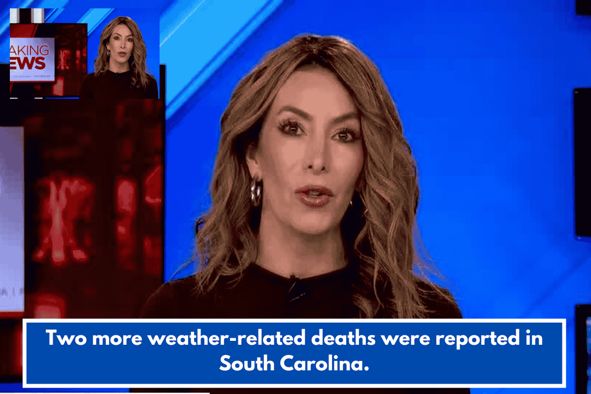 Two more weather-related deaths were reported in South Carolina.