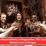 From Home Delivery to Happy Hour: The Complex Alcohol Laws in Oregon