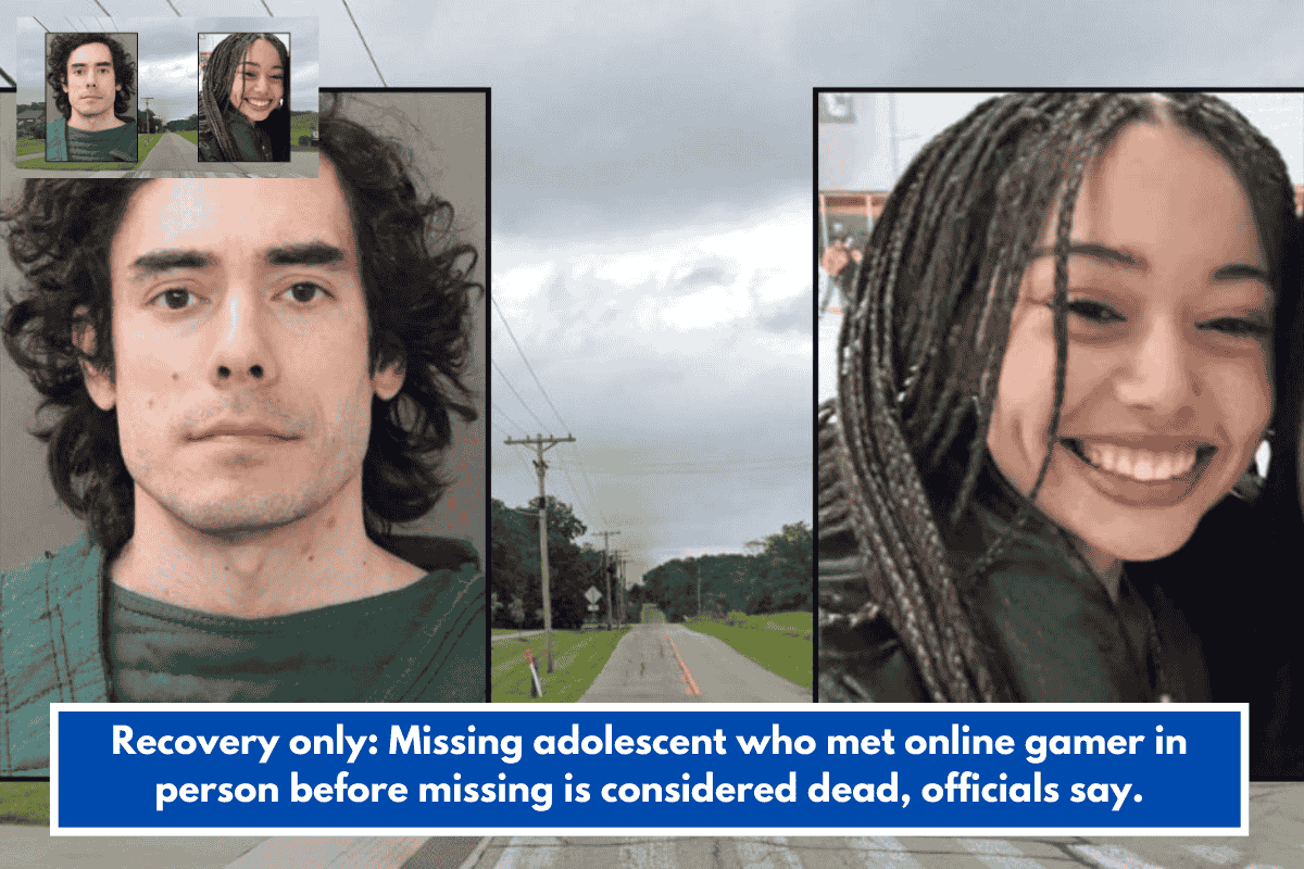 Recovery only: Missing adolescent who met online gamer in person before missing is considered dead, officials say.
