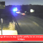 Police urge drivers to stay out for patchy ice on overpasses and bridges.