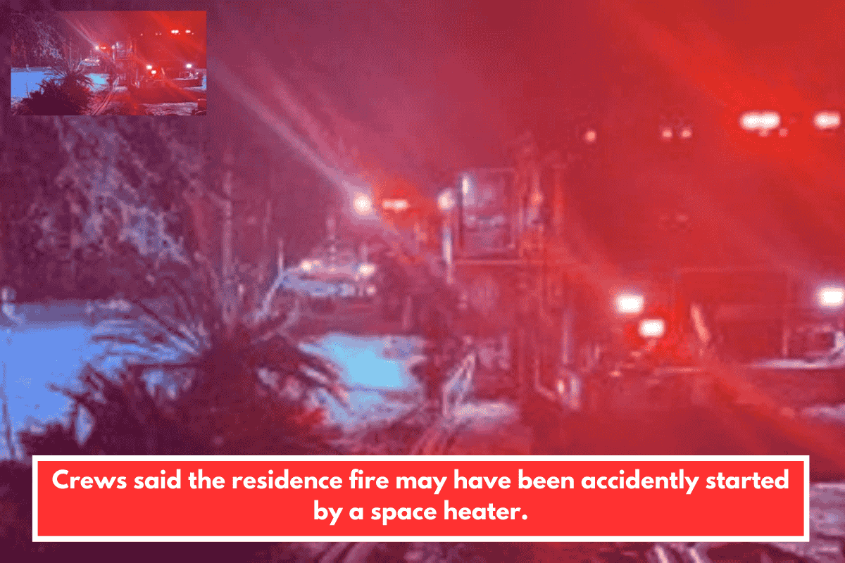 Crews said the residence fire may have been accidently started by a space heater.