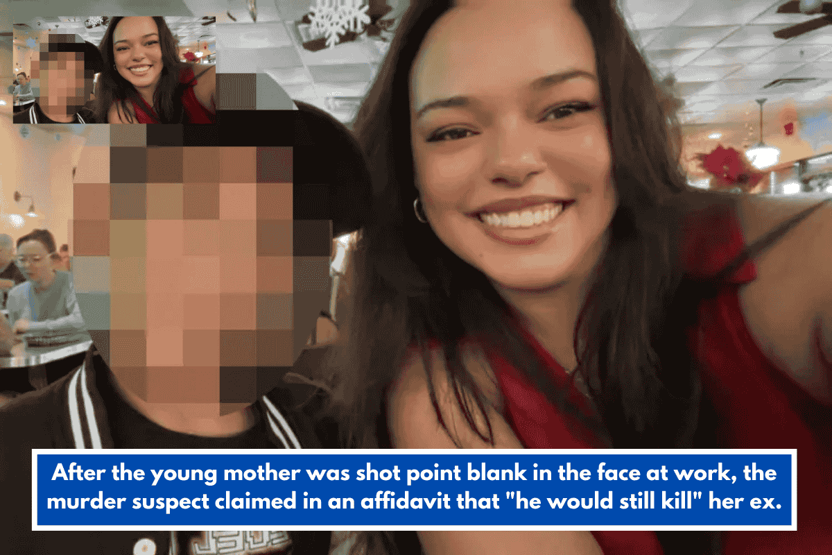 After the young mother was shot point blank in the face at work, the murder suspect claimed in an affidavit that "he would still kill" her ex.
