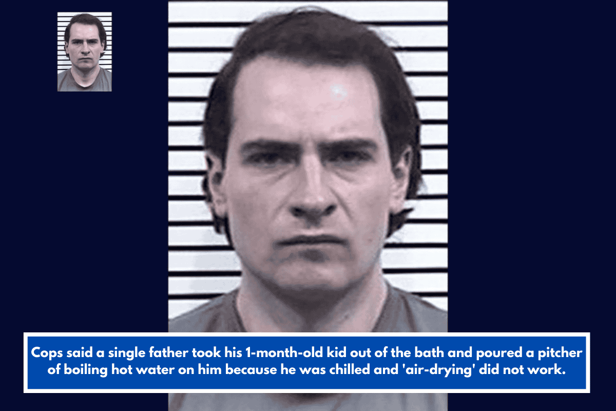 Cops said a single father took his 1-month-old kid out of the bath and poured a pitcher of boiling hot water on him because he was chilled and 'air-drying' did not work.