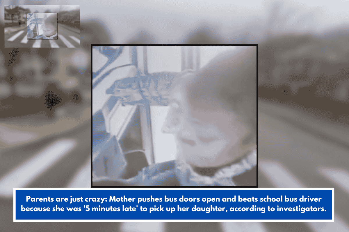 Parents are just crazy: Mother pushes bus doors open and beats school bus driver because she was '5 minutes late' to pick up her daughter, according to investigators.