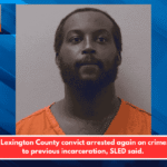 Former Lexington County convict arrested again on crimes linked to previous incarceration, SLED said.