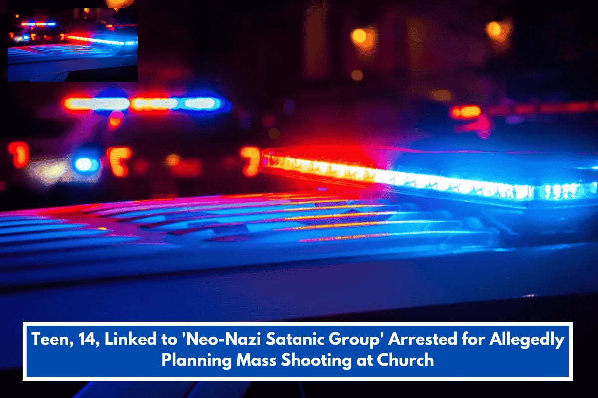 Teen, 14, Linked to 'Neo-Nazi Satanic Group' Arrested for Allegedly Planning Mass Shooting at Church