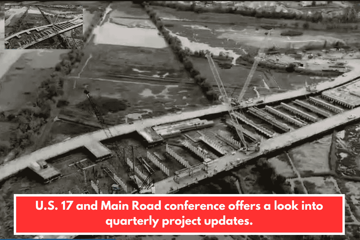 U.S. 17 and Main Road conference offers a look into quarterly project updates.