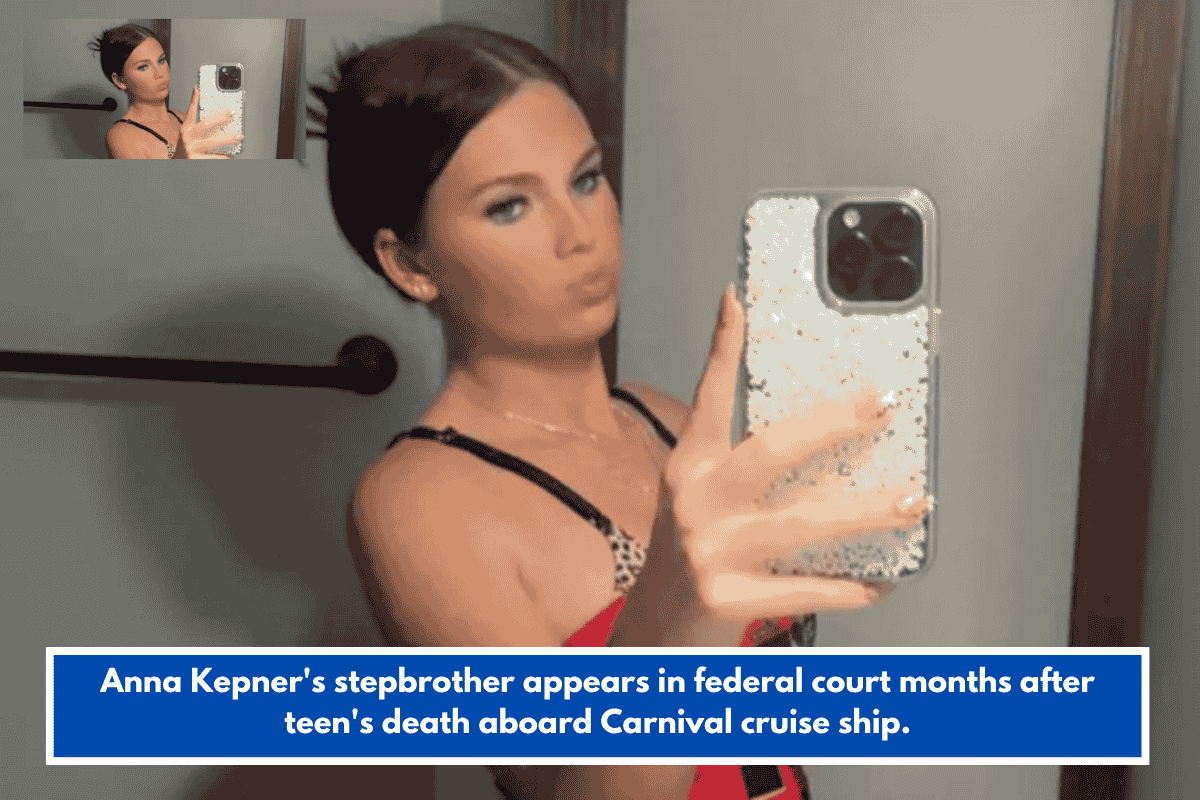 Anna Kepner's stepbrother appears in federal court months after teen's death aboard Carnival cruise ship.