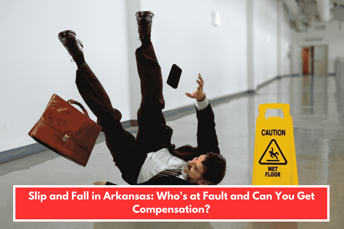 Slip and Fall in Arkansas: Who's at Fault and Can You Get Compensation?