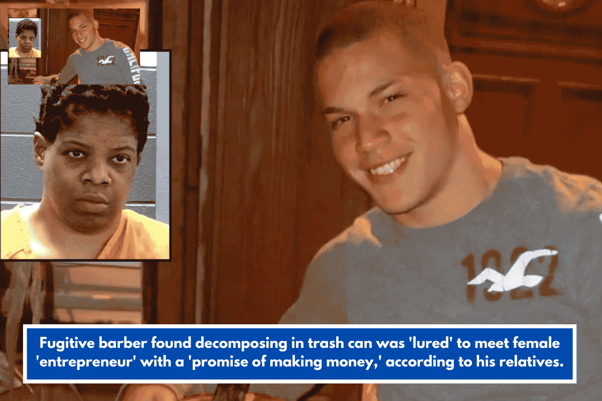 Fugitive barber found decomposing in trash can was 'lured' to meet female 'entrepreneur' with a 'promise of making money,' according to his relatives.