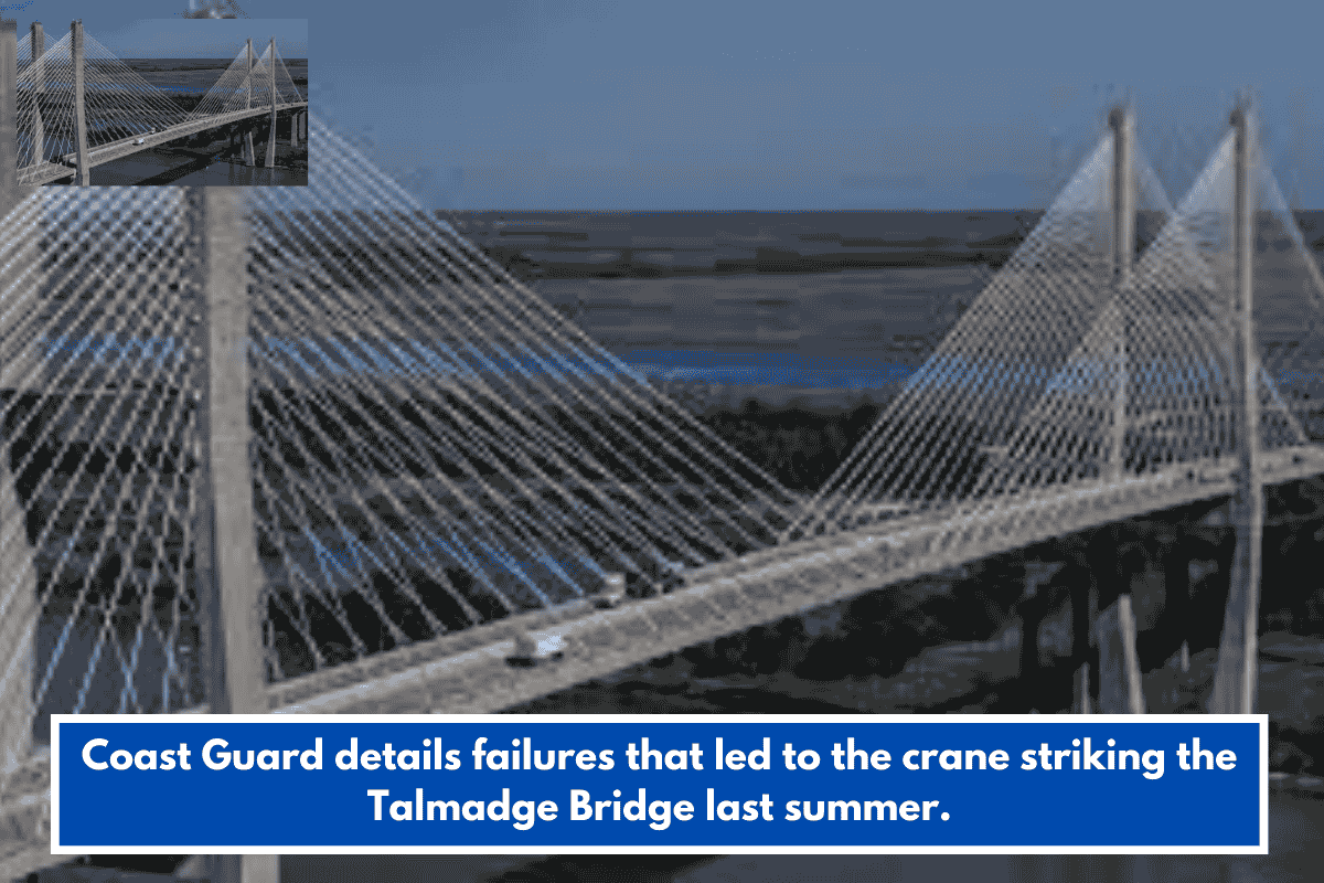 Coast Guard details failures that led to the crane striking the Talmadge Bridge last summer.