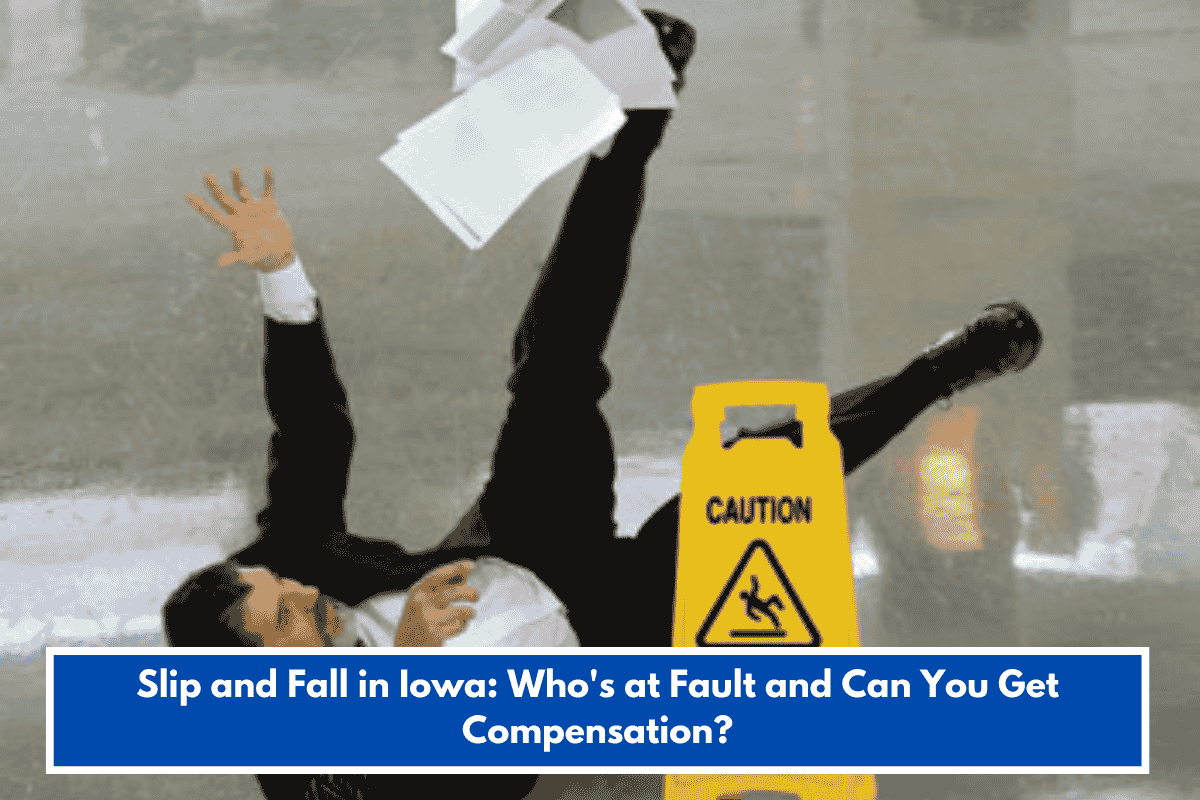Slip and Fall in Iowa: Who's at Fault and Can You Get Compensation?