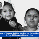 Man Accused of 'Heinous' Stabbing Murders of a Florida Mom and Her 4-Year-Old Daughter Discovers Fate