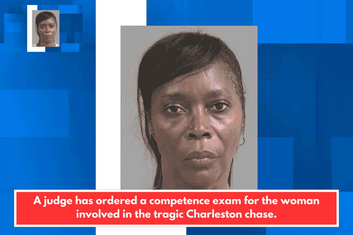 A judge has ordered a competence exam for the woman involved in the tragic Charleston chase.