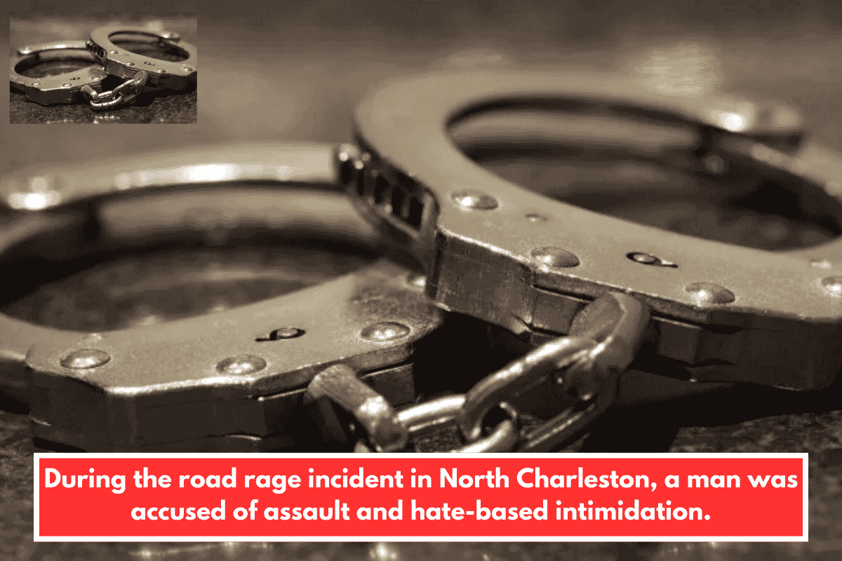 During the road rage incident in North Charleston, a man was accused of assault and hate-based intimidation.