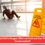 Slip and Fall in Oregon: Who's at Fault and Can You Get Compensation?