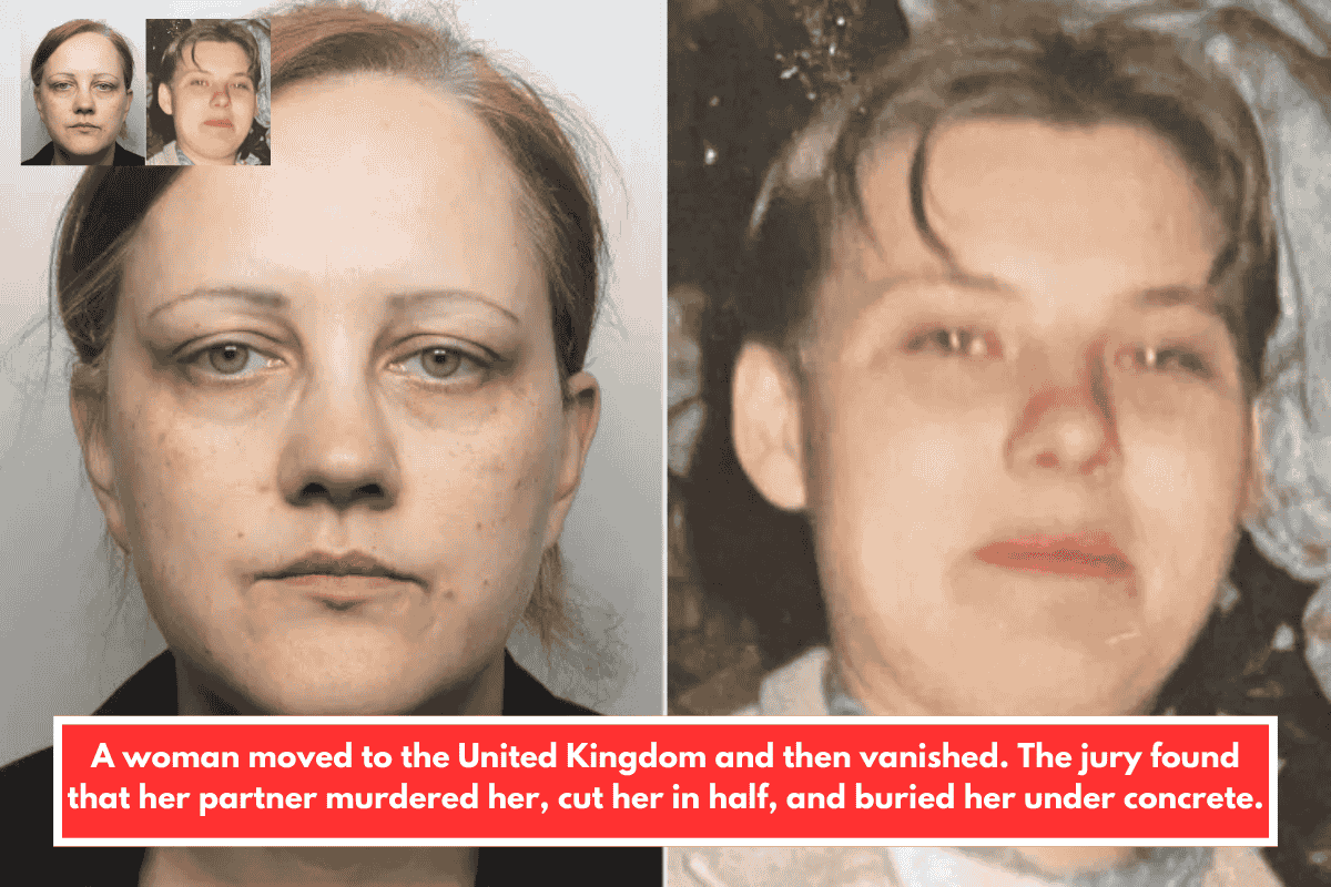 A woman moved to the United Kingdom and then vanished. The jury found that her partner murdered her, cut her in half, and buried her under concrete.