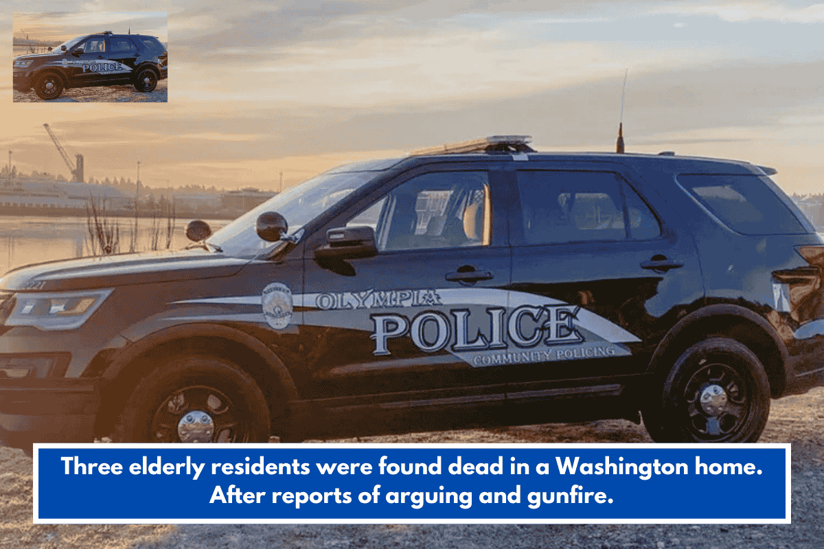 Three elderly residents were found dead in a Washington home. After reports of arguing and gunfire.