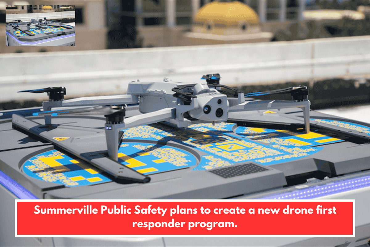 Summerville Public Safety plans to create a new drone first responder program.