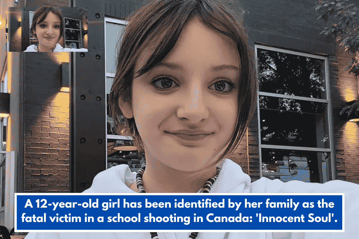 A 12-year-old girl has been identified by her family as the fatal victim in a school shooting in Canada: 'Innocent Soul'.