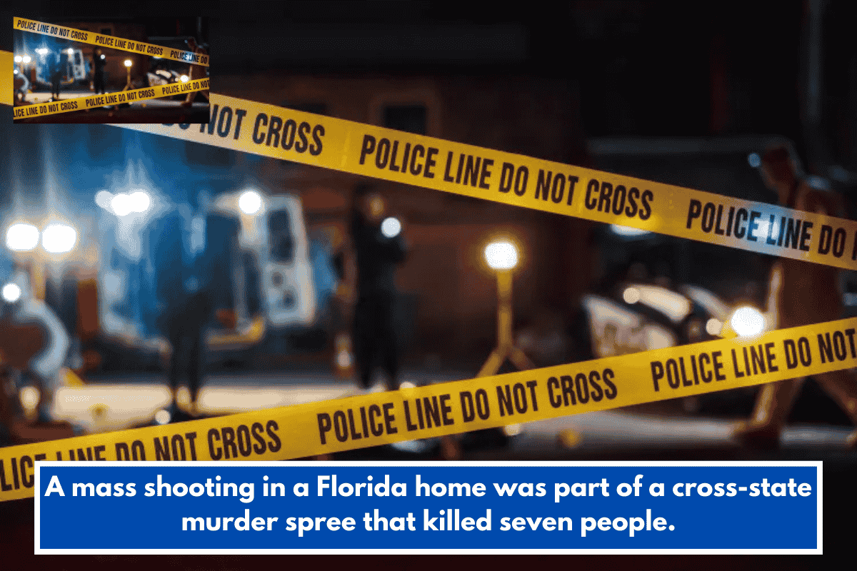 A mass shooting in a Florida home was part of a cross-state murder spree that killed seven people.