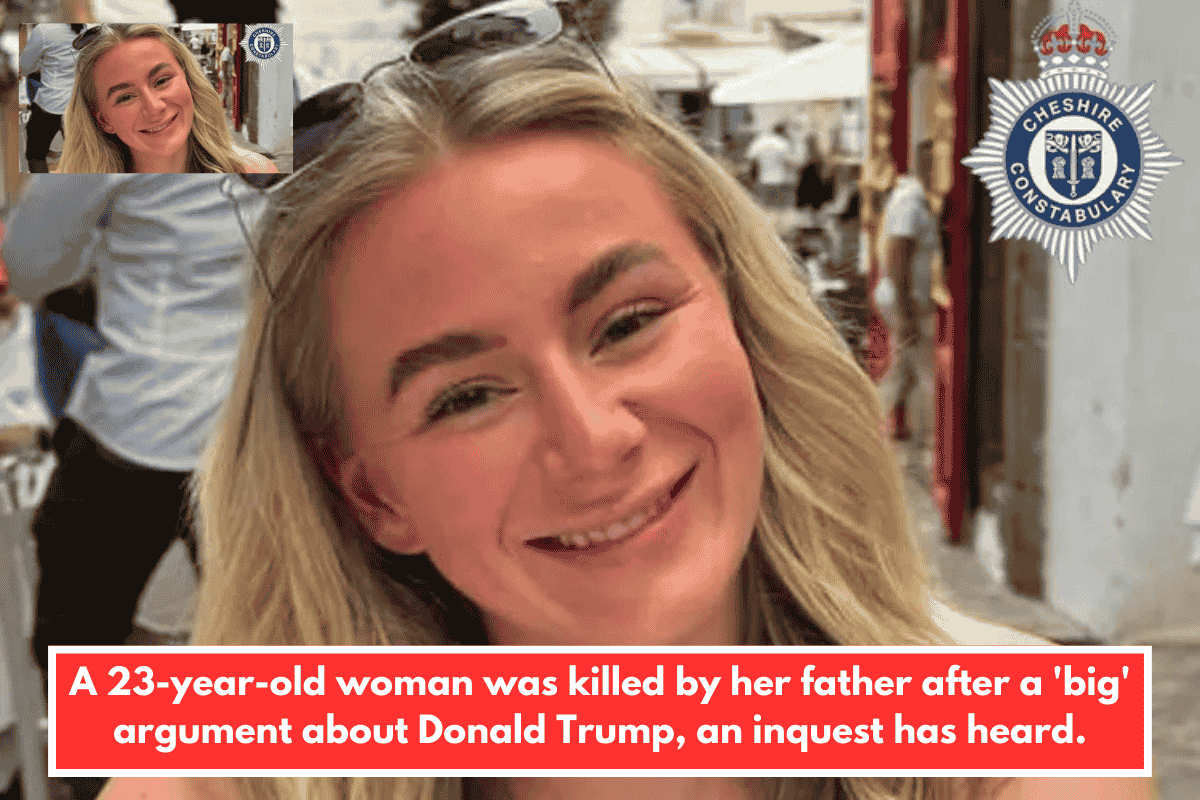 A 23-year-old woman was killed by her father after a 'big' argument about Donald Trump, an inquest has heard.