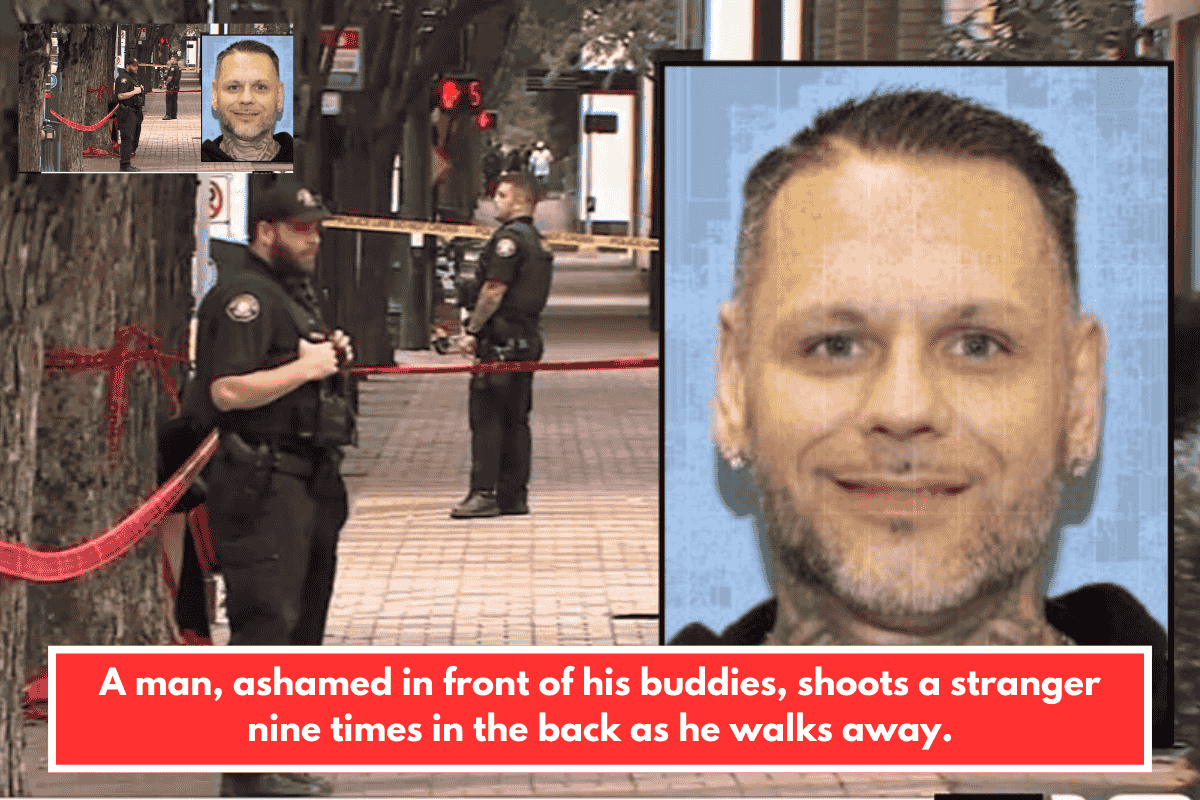A man, ashamed in front of his buddies, shoots a stranger nine times in the back as he walks away.