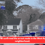 The FBI confirmed the arrest made in the West Ashley neighborhood.
