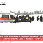 Six bodies were discovered in Bulgarian mountains. Why Did a Prosecutor Refer to the Case as Real-Life Twin Peaks?