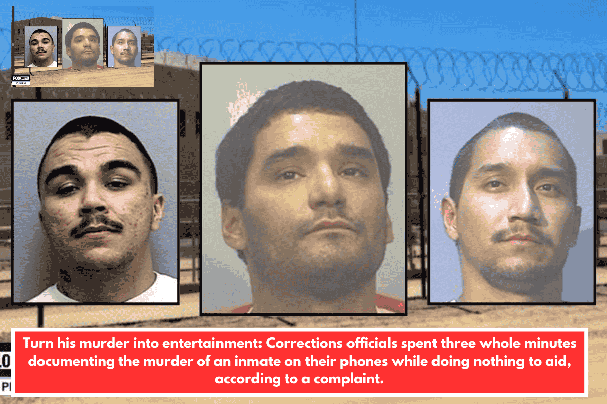 Turn his murder into entertainment: Corrections officials spent three whole minutes documenting the murder of an inmate on their phones while doing nothing to aid, according to a complaint.