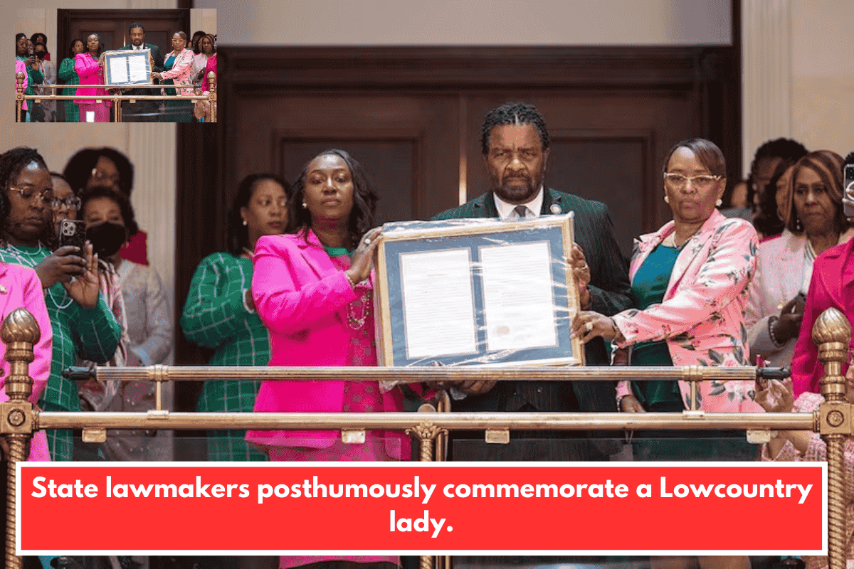 State lawmakers posthumously commemorate a Lowcountry lady.State lawmakers posthumously commemorate a Lowcountry lady.