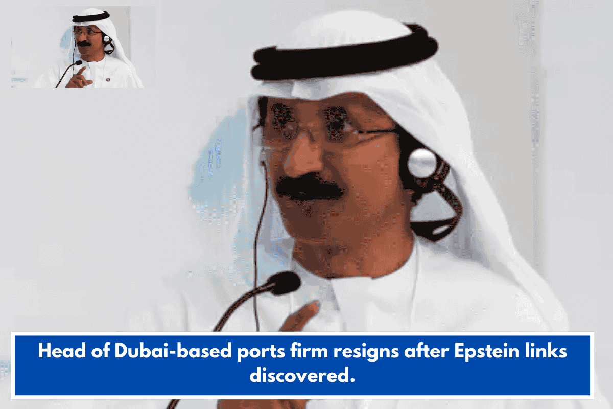 Head of Dubai-based ports firm resigns after Epstein links discovered.