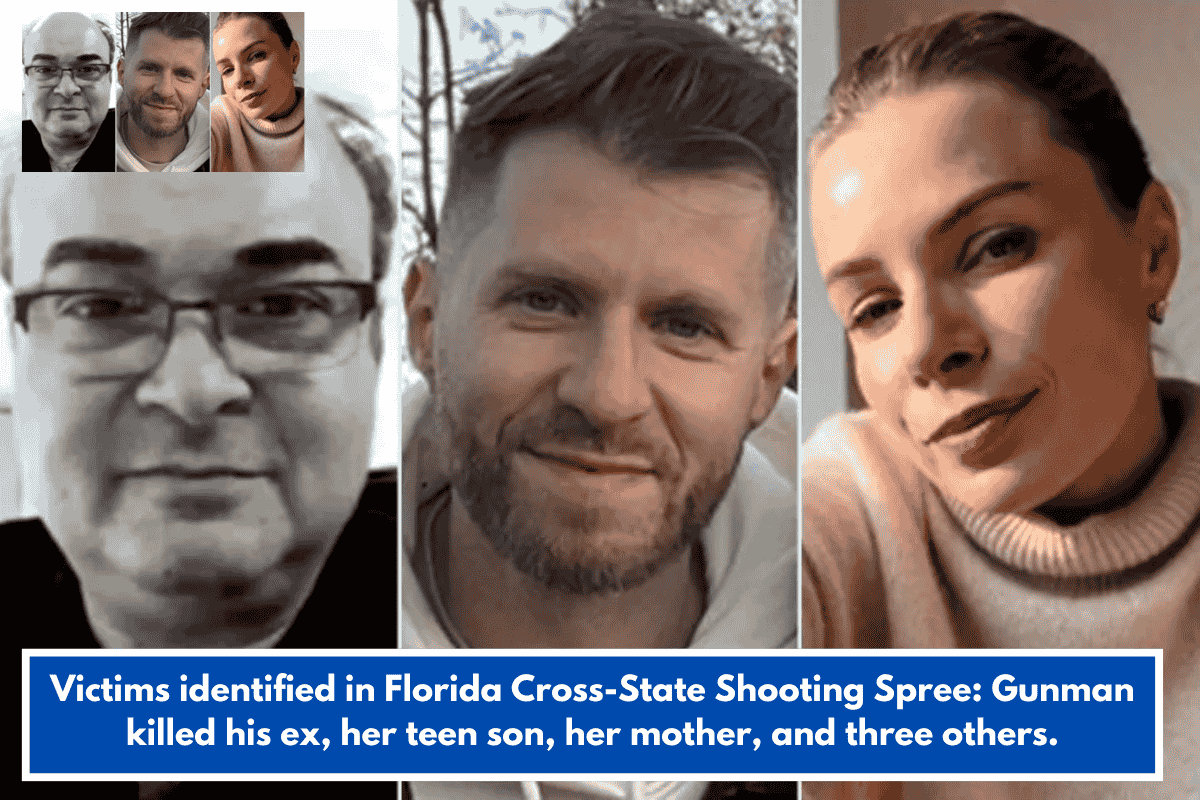 Victims identified in Florida Cross-State Shooting Spree: Gunman killed his ex, her teen son, her mother, and three others.