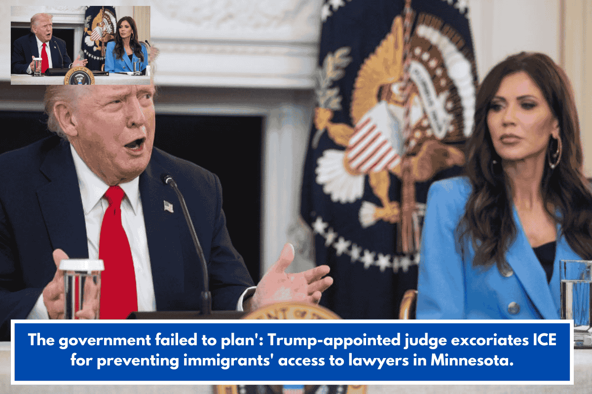 The government failed to plan': Trump-appointed judge excoriates ICE for preventing immigrants' access to lawyers in Minnesota.