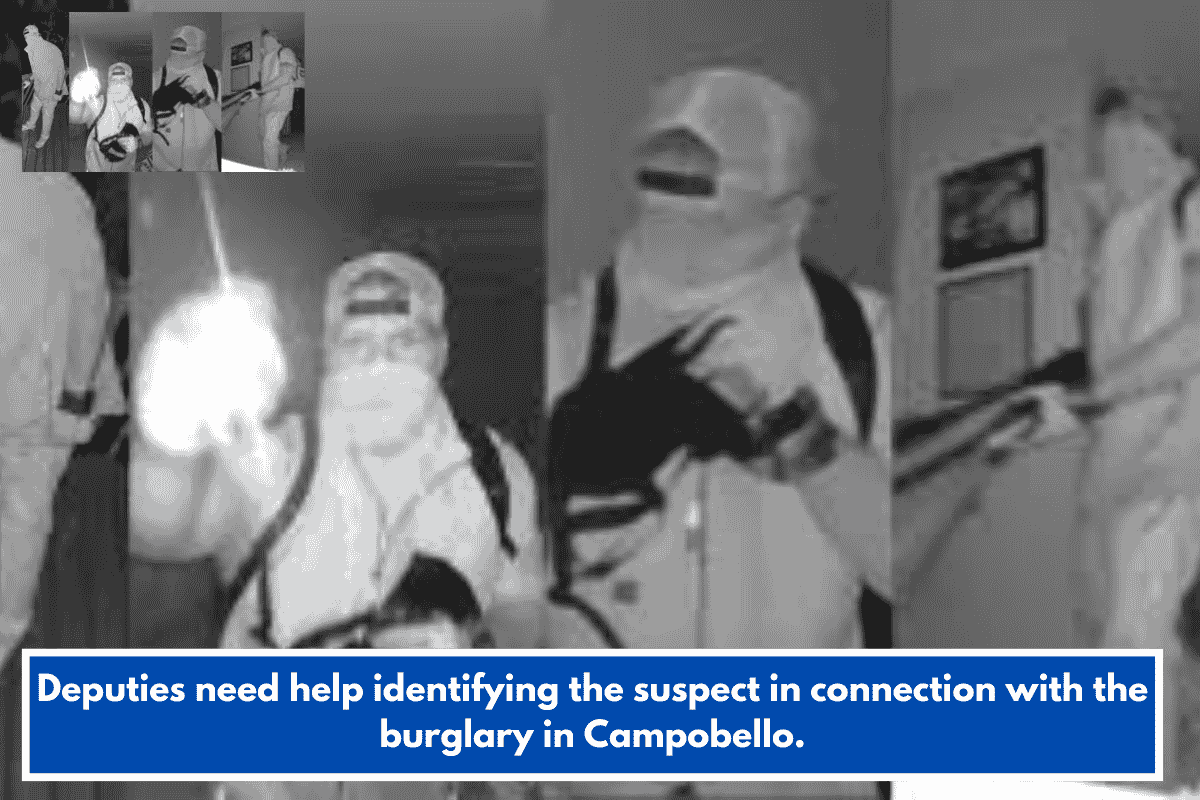 Deputies need help identifying the suspect in connection with the burglary in Campobello.