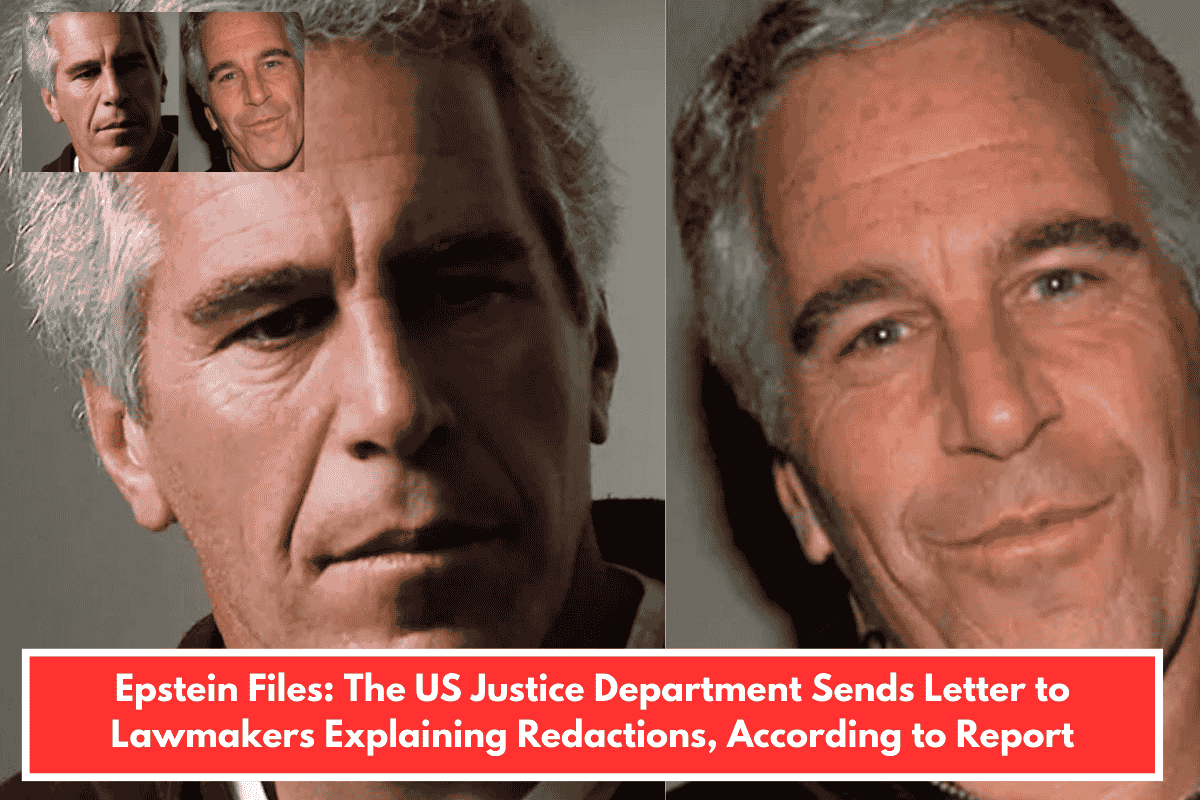 Epstein Files: The US Justice Department Sends Letter to Lawmakers Explaining Redactions, According to Report