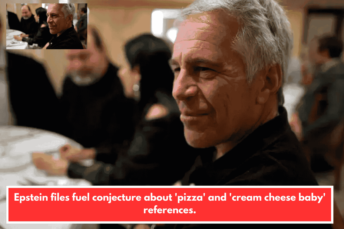 Epstein files fuel conjecture about 'pizza' and 'cream cheese baby' references.