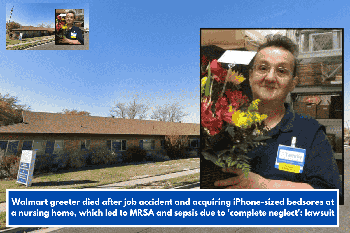 Walmart greeter died after job accident and acquiring iPhone-sized bedsores at a nursing home, which led to MRSA and sepsis due to 'complete neglect': lawsuit