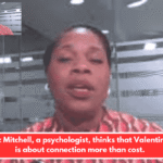 Dr. Jerez Mitchell, a psychologist, thinks that Valentine's Day is about connection more than cost.